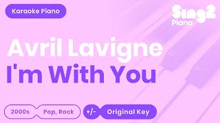 Avril Lavigne - I&#39;m With You (Piano Karaoke)