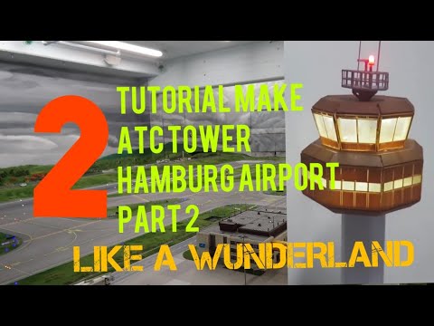 TUTORIAL MAKE ATC TOWER HAMBURG LIKE A WUNDERLAND HO SCALE PART 2