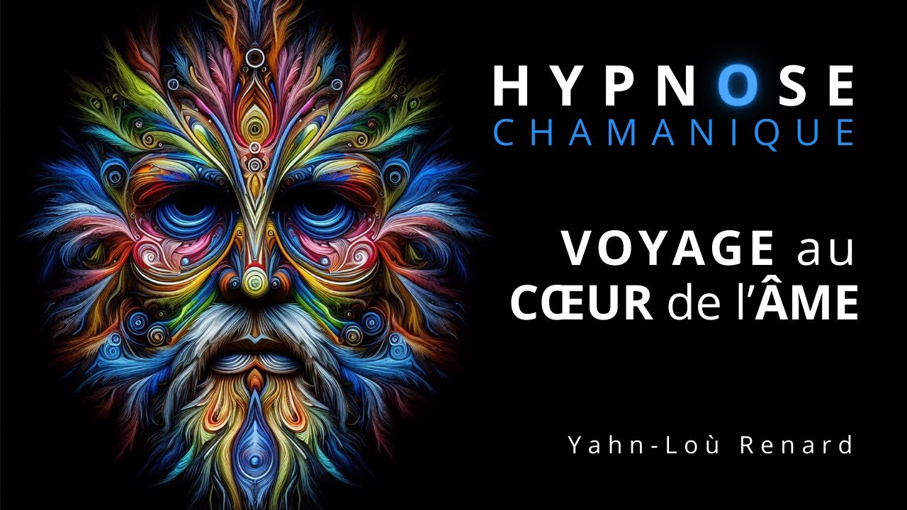 HYPNOSE Chamanique - Voyage au coeur de l'Âme