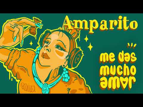 Me Das Mucho Amor - Amparito