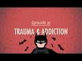 Trauma And Addiction Crash Course Psychology 31