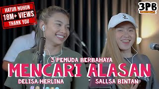 Download lagu MENCARI ALASAN EXIST 3PEMUDA BERBAHAYA FEAT DELISA... mp3