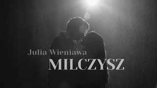 Julia Wieniawa - Milczysz (Official Video)