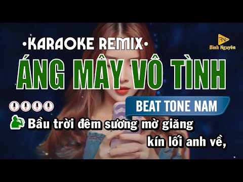 Áng Mây Vô Tình | Karaoke Remix | Beat Chill | Tone Nam | Karaoke Bình Nguyên