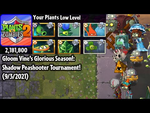 PvZ 2: Arena: Gloom Vine's Glorious Season!: Shadow Peashooter Tournament! (LOW LEVEL)
