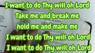 I want to do Thy will oh Lord By hank Doell