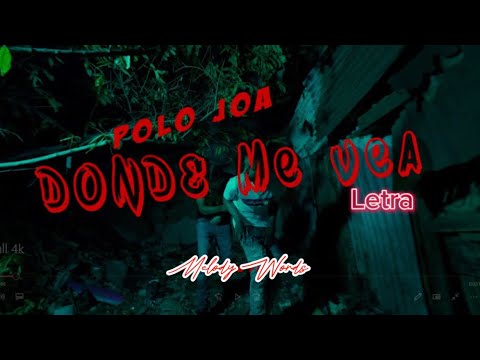 Donde Me Vea - Polo Joa (Letra/Lyrics)