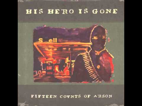 His Hero Is Gone - Fifteen Counts Of Arson (Full Album)