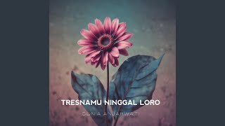 Download lagu Tresnamu Ninggal Loro mp3
