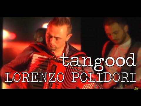 TANGOOD - Pietro Galassi (Fisarmonica: Lorenzo Polidori)