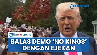 Donald Trump Balas Ribuan Protes No Kings dengan Unggah Video Sindiran Lewat Mahkota & Pesawat