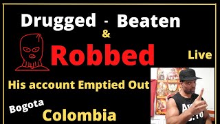 Man Drugged & Robbed by His Tinder Date in Bogota- Money Gone! |Colombia |Medellin | Cartagena