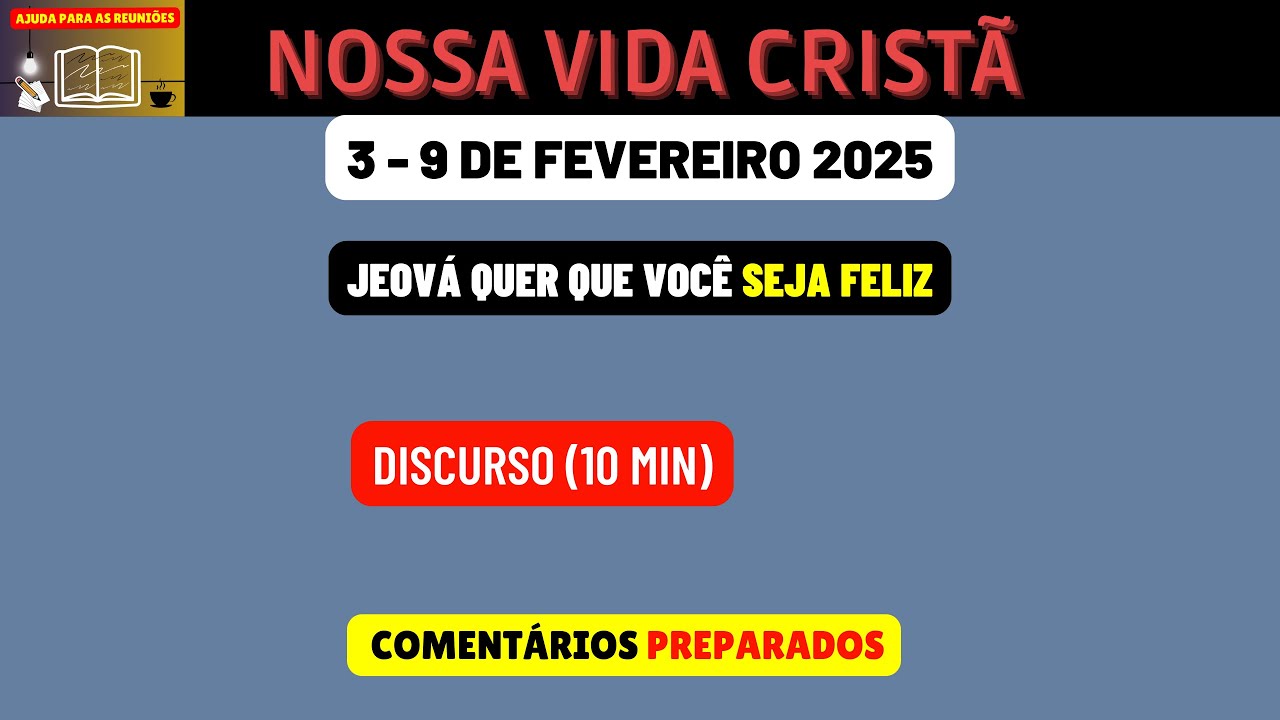 Nossa vida cristã Reunião de meio de semana 3-9 de fevereiro 2025. JW Brasil