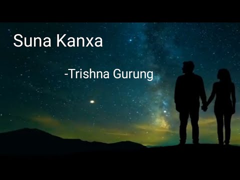 Suna Kanxa - Trishna Gurung ( Lyrics )  || Suna Kancha @TrishnaGurungofficial
