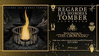 Regarde Les Hommes Tomber - The Crowning (Official Track)