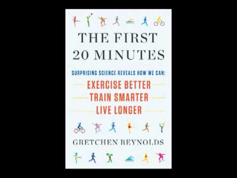 The First 20 Minutes: Surprising Science Reveals How We Can Exercise Better