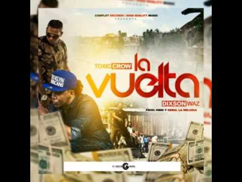 TOXIC CROW FT DIXSON WAZ - LA VUELTA (OFFICIAL AUDIO)