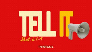 Tell It! | Pastor Bostic 