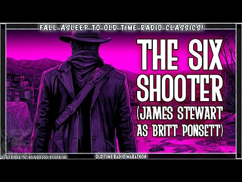 The Six Shooter – 12 Hours of Western Legends Starring James Stewart