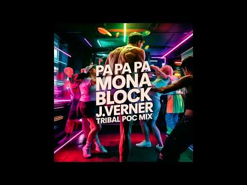 Mona Block - Pa Pa Pa (J.Verner Tribal Poc Mix)