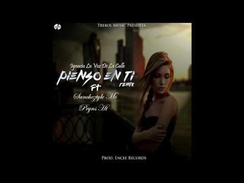 Pienso En Ti Remix - Ignacio LaVozDeLaCalle Ft PrynsHT y SancheZtyle Mc