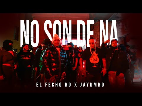 El Fecho RD x JaydmRD - No Son De Na (Official Video)