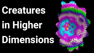 Creatures in Higher Dimensions