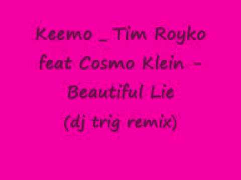 Keemo Tim Royko feat Cosmo Klein   Beautiful Lie (dj trig remix)