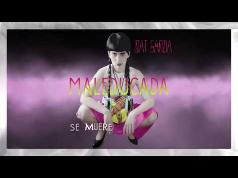 Dat Garcia - Maleducada
