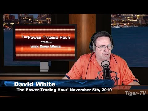November 5th, Power Trading Hour with David White on TFNN - 2019