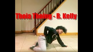 Choreography by me 😊~ R kelly -Thoia Thoing
