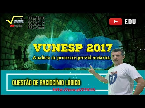 Raciocínio Lógico -  analista de processos previdenciários   Vunesp 2017