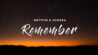 Gryffin &amp; ZOHARA - Remember (Lyrics)