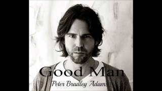 Peter Bradley Adams - Good Man