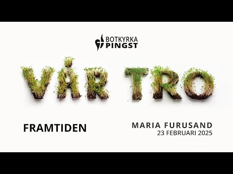 Predikan 23 februari 2025: ”Vår tro: Framtiden"