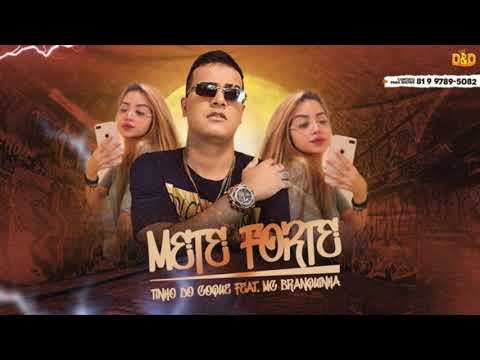 TINHO DO COQUE E MC BRANQUINHA - METE FORTE - MÚSICA NOVA