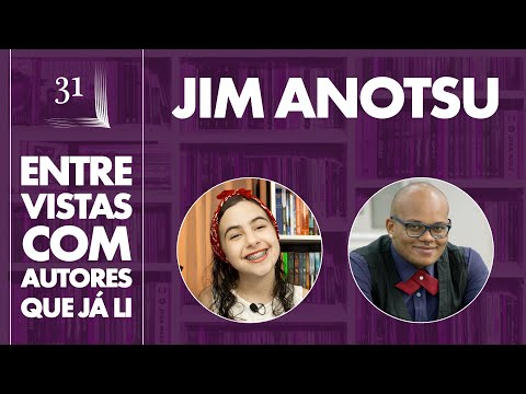 Jim Anotsu - Entrevistas Com Autores Que Já Li