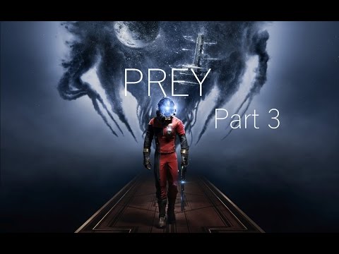 Prey [No Commentary] - Part 3: Exploring the Lobby