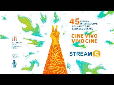 Stream 4, 45 Festival internacional del nuevo cine Latinoaméricano (FINCL) 2024