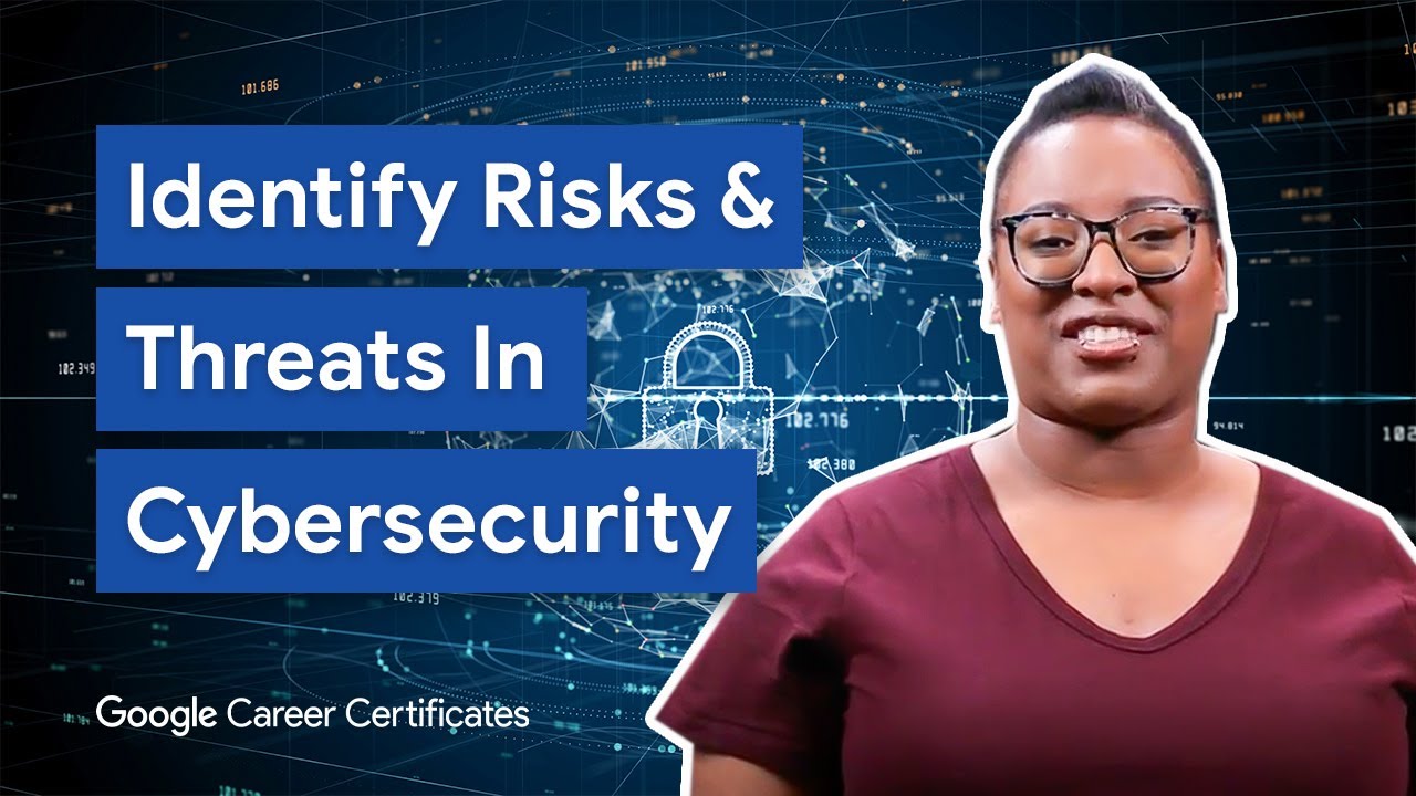 How To Manage Security Risks & Threats | Google Cybersecurity Certificate