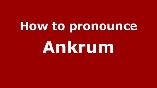 How to pronounce Ankrum