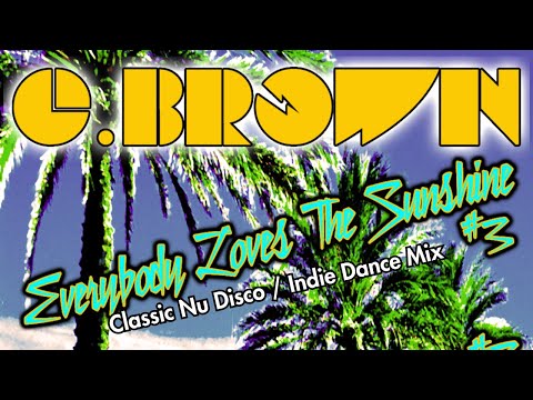 G.Brown - Everybody Loves The Sunshine # 3 - Throwback Nu Disco  Indie Dance Mix