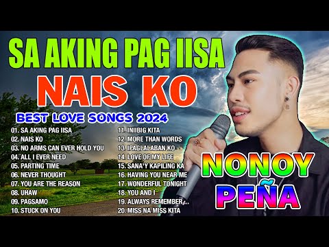 Sa Aking Pag Iisa, Nais Ko - Nonoy Peña Cover 2024 💌 The Best OPM Hits Love Songs 2024