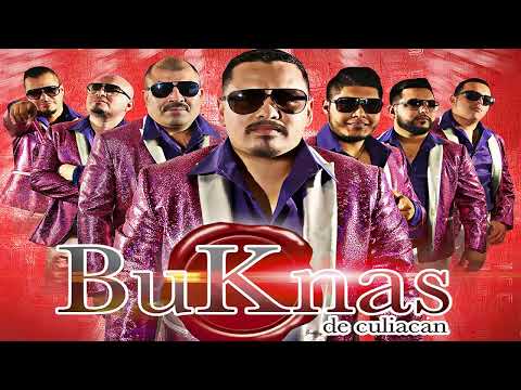 Buknas De Culiacan -Lo Mas Nuevos 2022 -Lo Mejor De Buknas De Culiacan