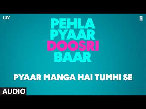 Pyaar Manga Hai Tumhi Se (Full Audio) — watch video