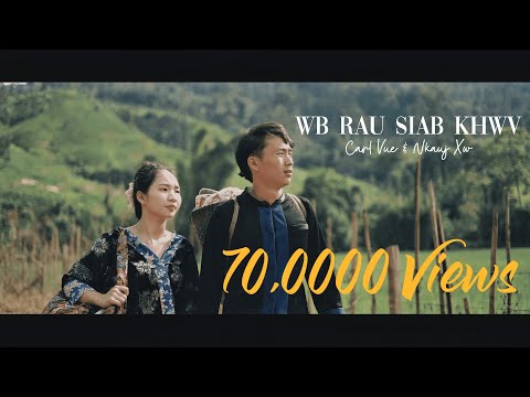 Carl Vue & Nkauj Xw - Wb Rau Siab Khwv (Official MV)