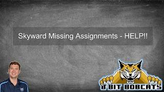 Skyward Missing Assignments - Help!