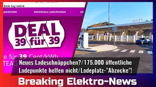 Breaking Elektro-News: Neues Ladeschnäppchen?/175.000 öffentliche Ladepunkte helfen nicht/etc.