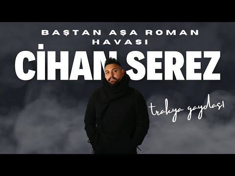 CİHAN SEREZ AGIR DAVUL KEMAN TRAKYA GAYDASI (EDİRNE KEŞAN) B̲O̲M̲B̲A̲ 𝓗𝓘̇𝓣 ROMAN HAVASI