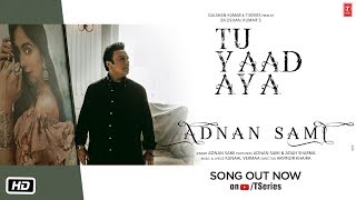 Tu Yaad Aya Video| Adnan Sami |Adah Sharma| Lo Jill